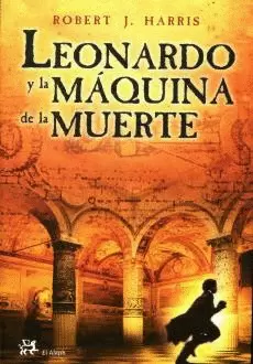 LEONARDO Y LA MAQUINA DE LA MUERTE