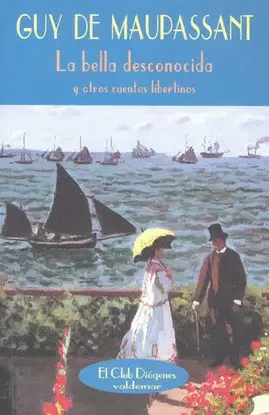 LA BELLA DESCONOCIDA Y OTROS CUENTOS LIBERTINOS