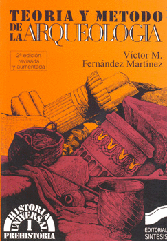 TEORIA Y METODO DE LA ARQUEOLOGIA