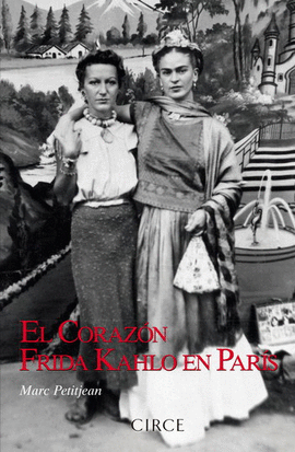 CORAZÓN, EL. FRIDA KAHLO EN PARÍS
