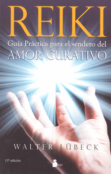 REIKI GUIA PRACTICA PARA EL SENDERO DEL AMOR CURATIVO