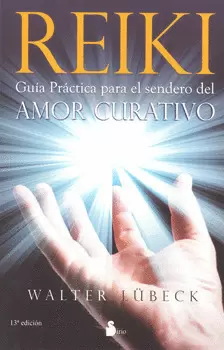 REIKI GUIA PRACTICA PARA EL SENDERO DEL AMOR CURATIVO