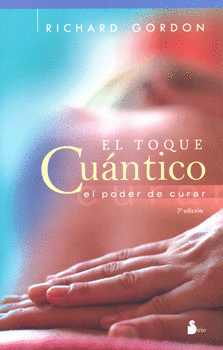 EL TOQUE CUANTICO EL PODER DE CURAR