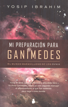 MI PREPARACIÓN PARA GANÍMEDES EL MUNDO MARAVILLOSO DE LOS OVNIS