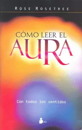 COMO LEER EL AURA CON TODOS LOS SENTIDOS