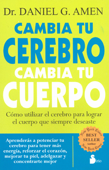 CAMBIA TU CEREBRO CAMBIA TU CUERPO