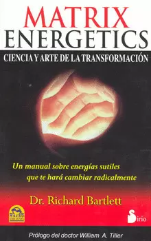 MATRIX ENERGETICS CIENCIA Y ARTE DE LA TRANSFORMACION