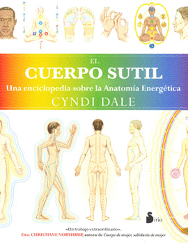 CUERPO SUTIL UNA ENCICLOPEDIA SOBRE LA ANATOMIA ENERGETICA