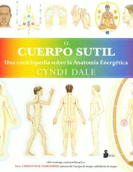 CUERPO SUTIL UNA ENCICLOPEDIA SOBRE LA ANATOMIA ENERGETICA