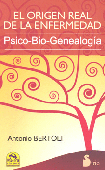 EL ORIGEN REAL DE LA ENFERMEDAD PSICO BIO GENEALOGÍA