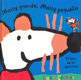 MAISY GRANDE, MAISY PEQUEÑA