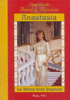 ANASTASIA LA ULTIMA GRAN DUQUESA