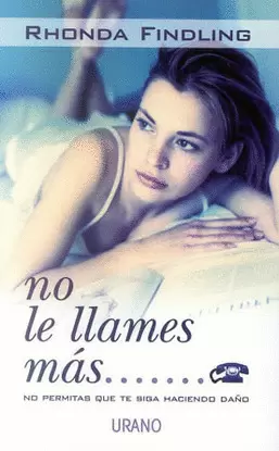 NO LE LLAMES MAS...
