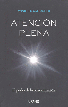 ATENCION PLENA EL PODER DE LA CONCENTRACION