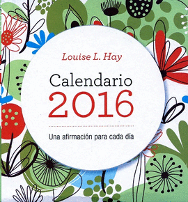 CALENDARIO 2016 LOUISE L. HAY
