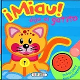 ¡MIAU! DIJO EL GATITO