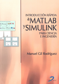 INTRODUCCIÓN RÁPIDA A MATLAB Y SIMULINK PARA CIENCIA E INGENIERÍA