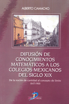 DIFUSIÓN DE CONOCIMIENTOS MATEMÁTICOS A LOS COLEGIOS MEXICANOS DEL SIGLO 19
