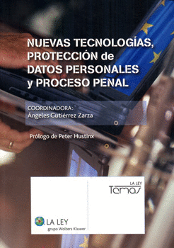 NUEVAS TECNOLOGÍAS PROTECCIÓN DE DATOS PERSONALES Y PROCESO PENAL