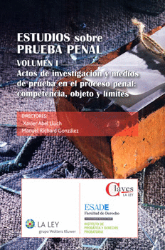 ESTUDIOS SOBRE PRUEBA PENAL VOL 1 ACTOS DE INVESTIGACIÓN Y MEDIOS DE PRUEBA EN EL PROCESO PENAL COMP