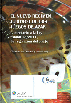 EL NUEVO RÉGIMEN JURÍDICO DE LOS JUEGOS DE AZAR COMENTARIO A LA LEY ESTATAL 13 2011 DE REGULACIÓN DE