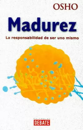 MADUREZ, LA RESPONSABILIDAD DE SER UNO