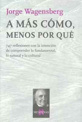 A MÁS CÓMO, MENOS POR QUÉ