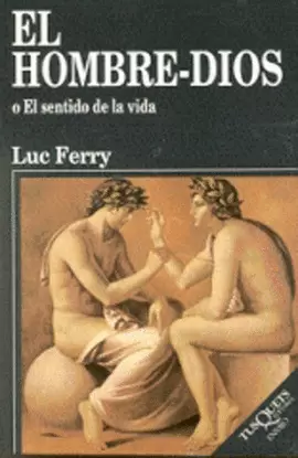 EL HOMBRE-DIOS O EL SENTIDO DE LA VIDA