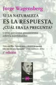 SI LA NATURALEZA ES LA RESPUESTA CUAL ERA LA PREGUNTA