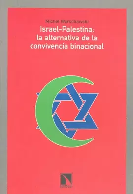 ISRAEL PALESTINA LA ALTERNATIVA DE LA CONVIVENCIA BINACIONAL