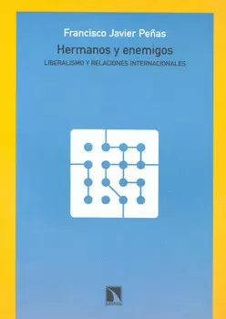 HERMANOS Y ENEMIGOS LIBERALISMO Y RELACIONES INTERNACIONALES