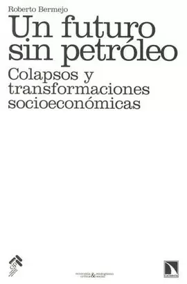 UN FUTURO SIN PETROLEO COLAPSOS Y TRANSF SOCIOECON