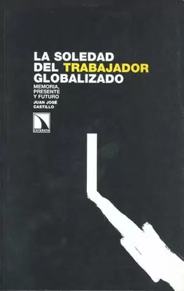 LA SOLEDAD DEL TRABAJADOR GLOBALIZADO