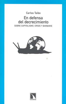 EN DEFENSA DEL DECRECIMIENTO SOBRE CAPITALISMO CRISIS BARBAR