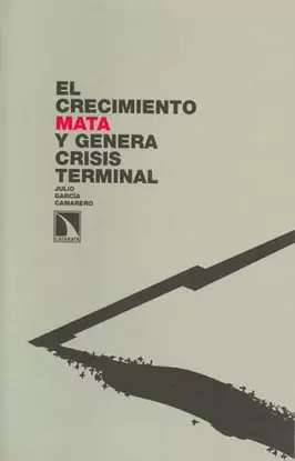 EL CRECIMIENTO MATA Y GENERA CRISIS TERMINAL