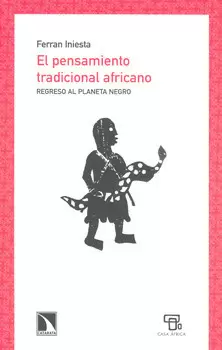 EL PENSAMIENTO TRADICIONAL AFRICANO REGRESO AL PLANETA