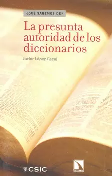 PRESUNTA AUTORIDAD DE LOS DICCIONARIOS, LA
