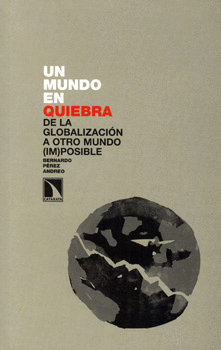 UN MUNDO EN QUIEBRA DE LA GLOBALIZACION A OTRO MUNDO