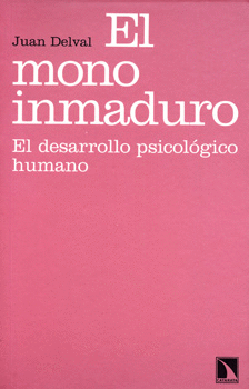 MONO INMADURO EL DESARROLLO PSICOLOGICO HUMANO, EL