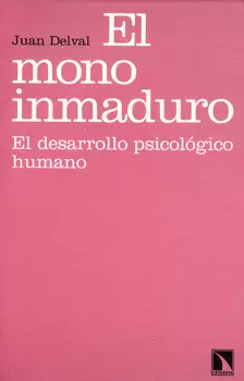 MONO INMADURO EL DESARROLLO PSICOLOGICO HUMANO, EL
