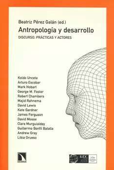 ANTROPOLOGIA Y DESARROLLO DISCURSO PRACTICAS Y ACTORES