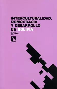 INTERCULTURALIDAD DEMOCRACIA Y DESARROLLO EN BOLIVIA