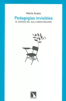 PEDAGOGIAS INVISIBLES EL ESPACIO DEL AULA COMO DISCURSO