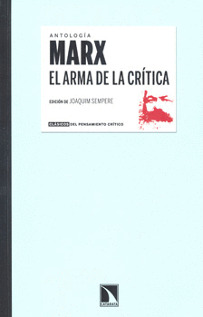 EL ARMA DE LA CRITICA ANTOLOGÍA MARX