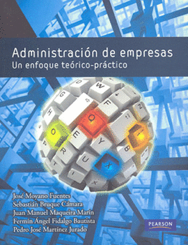 ADMINISTRACION DE EMPRESAS UN ENFOQUE TEORICO PRACTICO