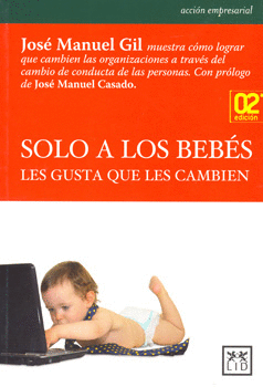 SOLO A LOS BEBES LES GUSTA QUE LES CAMBIEN