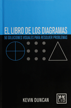 EL LIBRO DE LOS DIAGRAMAS 50 SOLUCIONES VISUALES PARA RESOLVER PROBLEMAS