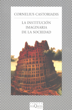 LA INSTITUCIÓN IMAGINARIA DE LA SOCIEDAD