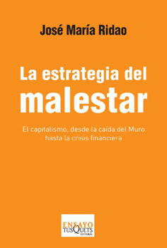 ESTRATEGIA DEL MALESTAR EL CAPITALISMO DESDE LA CAÍDA DEL MURO DE BERLÍN HASTA LA CRISIS FINANCIERA