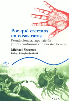 POR QUE CREEMOS EN COSAS RARAS PSEUDOCIENCIA SUPERSTICION